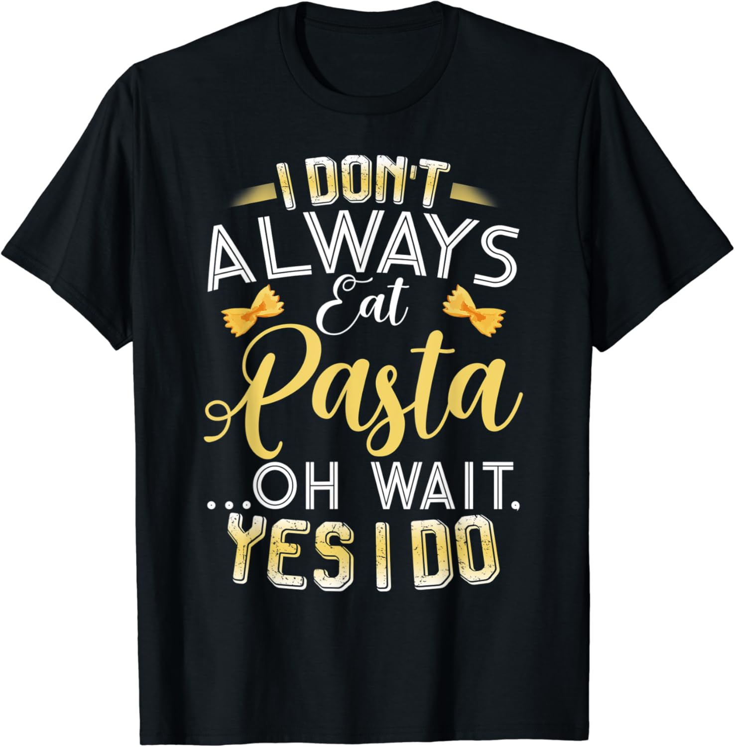 Funny Pasta Shirt I Don't Always Eat Pasta TShirt
